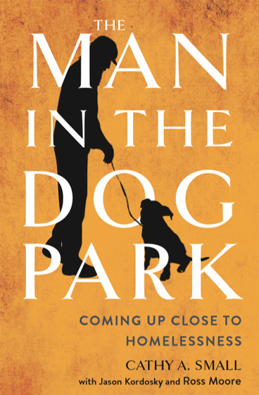 The Man in the Dog Park: Coming Up Close to Homelessness - Book Cover image